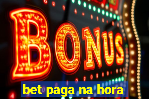 bet paga na hora